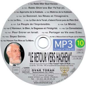 N°10 Les cours 150 à 165 : de "Rabbi Méïr Baal Haness" à "Honore ton Père et ta Mère"