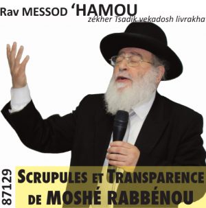 Scrupules et Transparence de Moshé Rabbénou