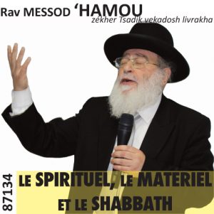 Le Spirituel, le Matériel et le Shabbath