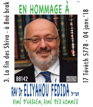 En Hommage à Rav Dr Eliyahou FEDIDA zal . La fin des Shiva     ‘’