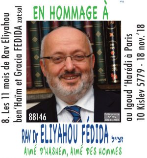 En Hommage à Rav Dr Eliyahou FEDIDA zal . les 11 mois Igoud Paris