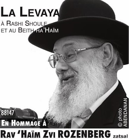 En Hommage à Rav ‘Haïm Zvi ROZENBERG zatsal . Levaya Rashi Shoule