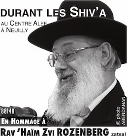 En Hommage à Rav ‘Haïm Zvi ROZENBERG zatsal . Centre Alef Neuilly