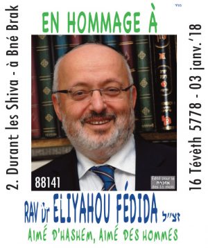 En Hommage à Rav Dr Eliyahou FEDIDA zal . Durant les Shiva Bné B.