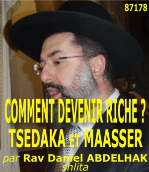 Comment devenir riche ? La Tsedaka et le Maaser