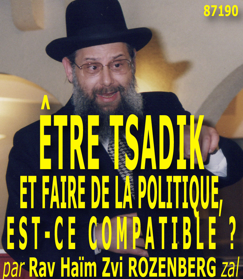 Etre Tsadik et faire de la politique, est-ce compatible ?