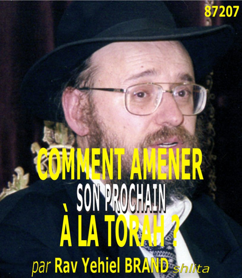 COMMENT AMENER SON PROCHAIN À LA TORAH ?